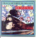 Heaven 17 - Train Of Love In Motion